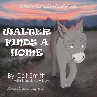 Cat Smith;Brad & Kelly Blake; Walter Finds a Home