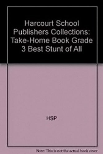 Harcourt School Publishers Harcourt School Publishers Trophies: Below Level Individual Reader Grade 3 the Best Stunt of All (Trophies 03)