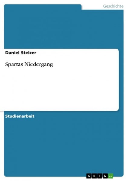 Stelzer, Daniel Spartas Niedergang