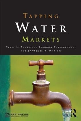 Anderson, Terry L;Scarborough, Brandon;Watson, Lawrence R; Tapping Water Markets