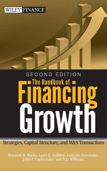 Marks, Kenneth H;Robbins, Larry E;Fernandez, Gonzalo;Funkhouser, John P;Williams, D L; The Handbook of Financing Growth