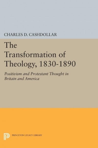 Cashdollar, Charles D. The Transformation of Theology, 1830-1890