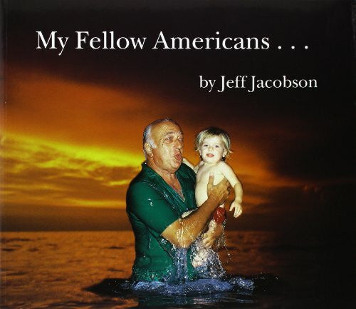 Lockhart, Russell My Fellow Americans: Photographs by Jeff Jacobson