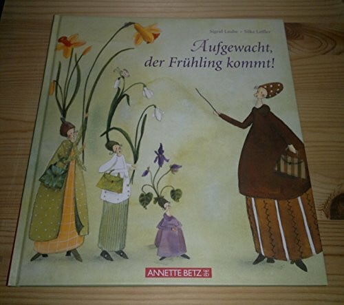 Leffler, Silke Aufgewacht, der Frühling kommt!