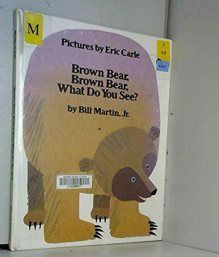 Carle, Eric Brown Bear, Brown Bear, What Do You See?