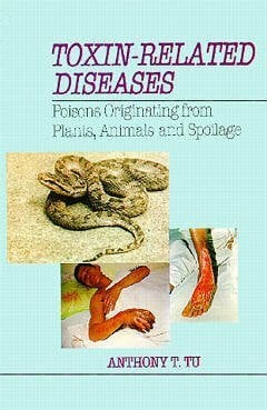 Tu, Anthony T. Toxin-related Diseases: Poisons Originating from Plants, Animals and Spoilage