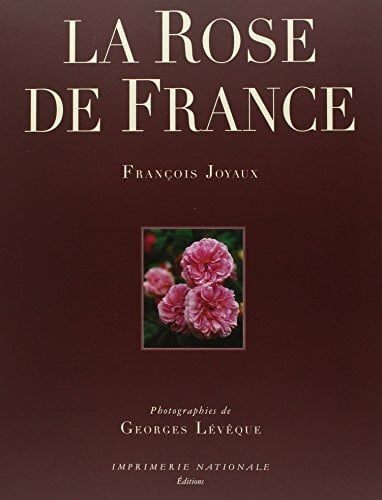 Lévêque, Georges La Rose de France: Rosa gallica et sa descendance