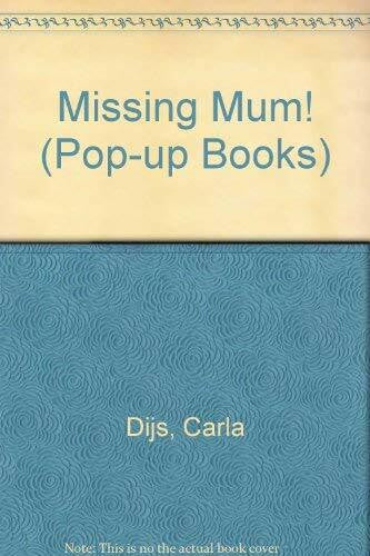 Dijs, Carla Missing Mum! (Pop-up Books)