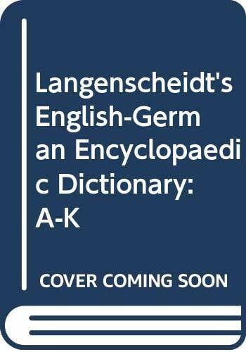 Sanders, D. Langenscheidt's English-German Encyclopaedic Dictionary: A-K