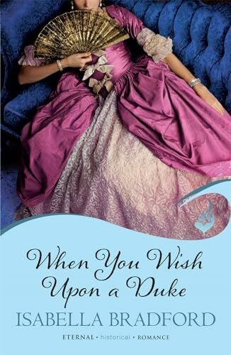 Bradford, Isabella When You Wish Upon A Duke: Wylder Sisters Book 1