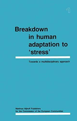 Wegmann, H. M. Breakdown in Human Adaptation to ‘Stress': Towards a multidisciplinary approach Volume I