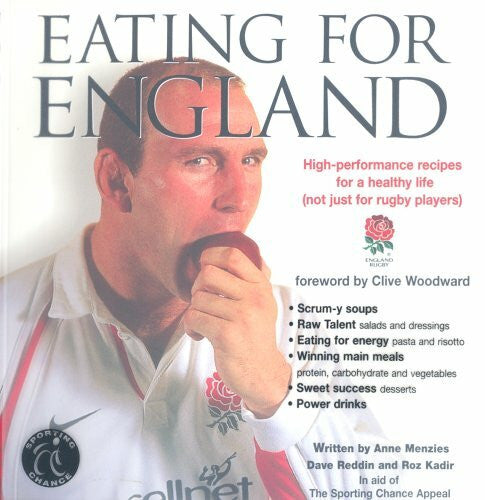 Kadir, Roz Eating for England: High Performance Recipes for a Healthy Life (not Just for Rugby Players)