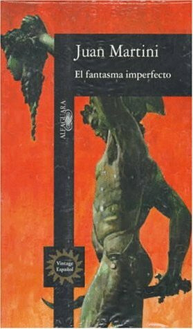 Martini, Juan El Fantasma Imperfecto