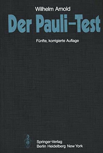 Arnold, W. Der Pauli-Test: Anweisung zur sachgemÃ¤Ãen DurchfÃ¼hrung, Auswertung und Anwendung des Kraepelinschen Arbeitsversuches (German Edition)