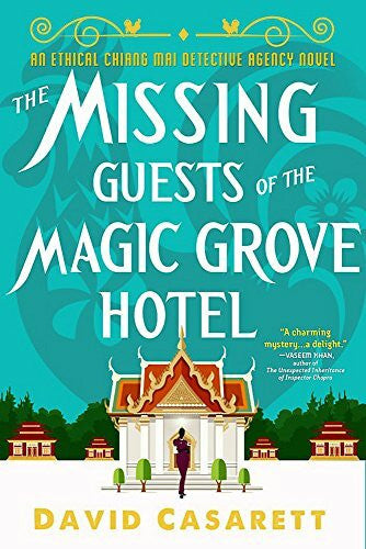 Casarett, David The Missing Guests of the Magic Grove Hotel (Ethical Chiang Mai Detective Agency, 2, Band 2)