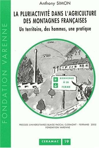 Simon, Anthony La pluriactivité dans l'agriculture des montagnes françaises. Un territoire, des hommes, une pratique