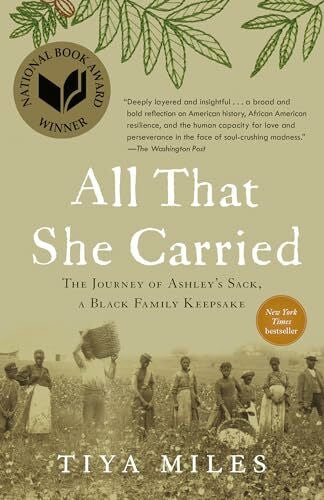 Miles, Tiya All That She Carried: The Journey of Ashley's Sack, a Black Family Keepsake