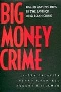 Calavita, Kitty;Pontell, Henry N;Tillman, Robert; Big Money Crime