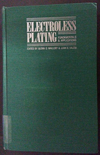 Mallory, Glenn O. Electroless Plating: Fundamentals and Applications