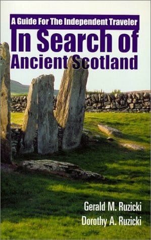 Ruzicki, Dodie In Search of Ancient Scotland: A Guide for the Independent Traveler