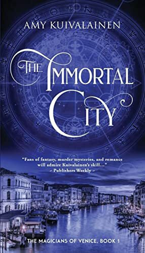 Kuivalainen, Amy The Immortal City (The Magicians of Venice, Band 1)