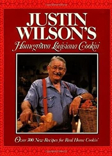 Wilson, Jeannine Meeds Justin Wilson's Homegrown Louisiana Cookin'