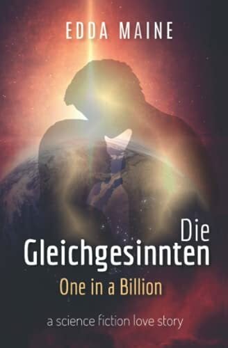 Maine, Edda Die Gleichgesinnten: One in a Billion (Gleichgesinnten-Saga, Band 1)