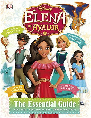 Bazaldua, Barbara Disney Elena of Avalor The Essential Guide