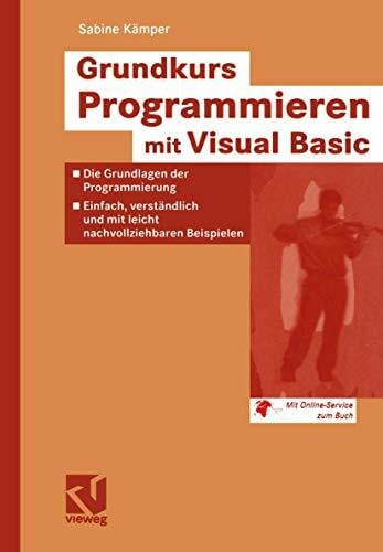 Kämper, Sabine Grundkurs Programmieren mit Visual Basic: Die Grundlagen der Programmierung - Einfach, verständlich und mit leicht nachvollziehbaren Beispielen