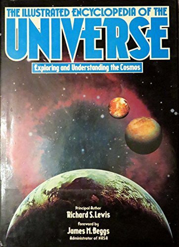 Lewis, Richard S. Illustrated Encyclopedia of the Universe: Understanding and Exploring the Cosmos