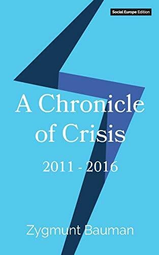 Bauman, Zygmunt A Chronicle of Crisis: 2011 - 2016