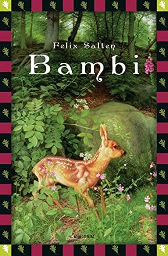 Bertle, Hans Salten, F., Bambi - Eine Lebensgeschichte aus dem Walde (VollstÃ¤ndige Ausgabe): VollstÃ¤ndige, ungekÃ¼rzte Ausgabe (Anaconda Kinderbuchklassiker, Band 19)