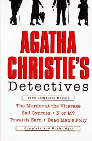 Christie, Agatha Agatha Christie's Detectives: Five Complete Novels : Murder at the Vicarage ; Sad Cypress ; N or M? ; Towards Zero ; Dead Man's Folly
