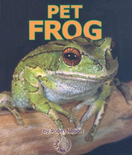 Nelson, Robin Pet Frog (First Step Nonfiction)