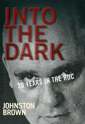 Brown, Johnston Into the Dark: 30 Years in the Ruc