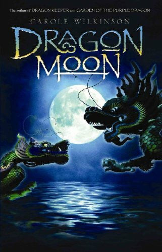 Wilkinson, Carole Dragon Moon (Dragon Keeper)