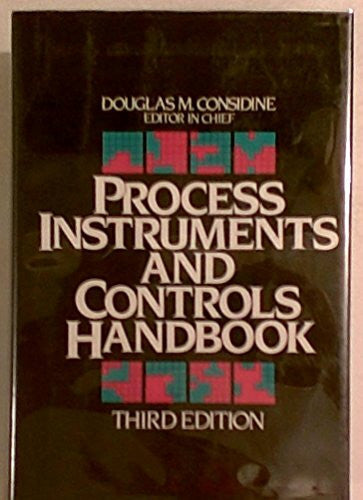 Considine, Douglas M. Process Instruments and Controls Handbook