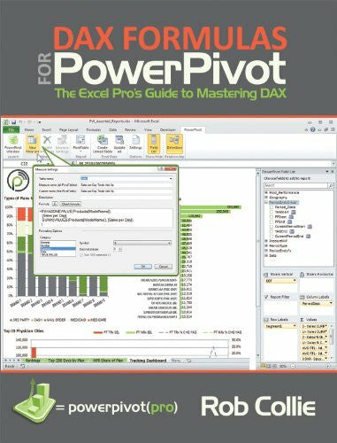Collie, Rob DAX Formulas for PowerPivot: The Excel Pro's Guide to Mastering Dax