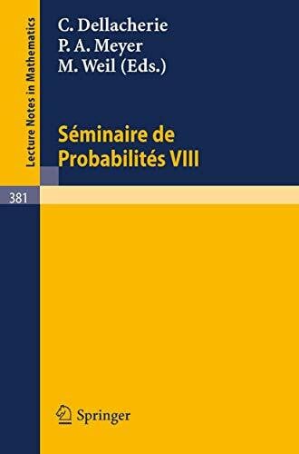 Eckmann, B Séminaire de Probabilités VIII: Université de Strasbourg (Lecture Notes in Mathematics, 381, Band 381)