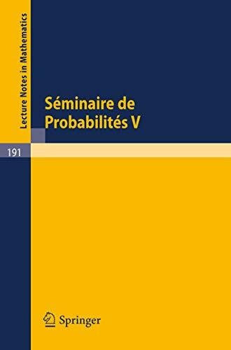 Eckmann, B. Séminaire de Probabilités V: Université de Strasbourg. 1971 (Lecture Notes in Mathematics, 191, Band 191)
