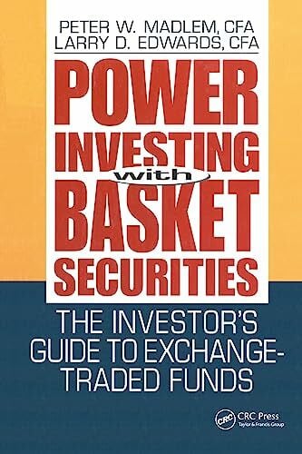 Edwards, Larry D. Power Investing With Basket Securities: The Investor's Guide to Exchange-Traded Funds