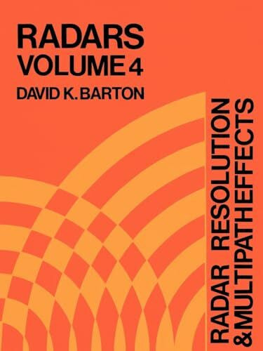 Barton, David K. Radar Resolution and Multipath Effects: Radars, Volume 4