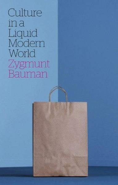Bauman, Zygmunt; Culture in a Liquid Modern World