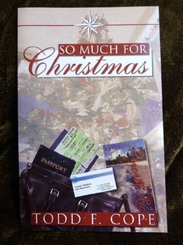 Cope, Todd F. So Much for Christmas