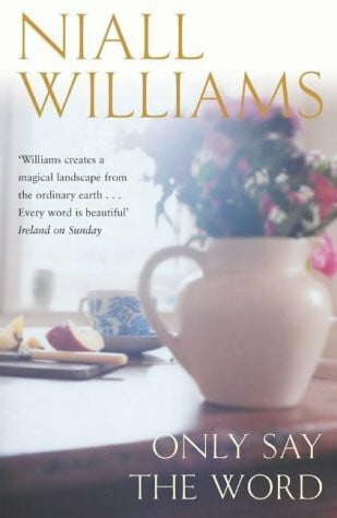 Williams, Niall Only Say the Word