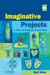 Wicks, Matthew Imaginative Projects: A Resource Book of Project Work for Young Students (Cambridge Copy Collection)