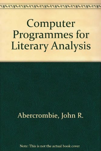 Abercrombie, John R. Computer Programs for Literary Analysis