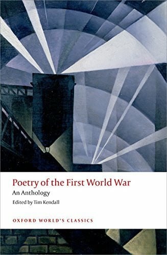 Kendall, Tim Poetry of the First World War: An Anthology (Oxford World's Classics)