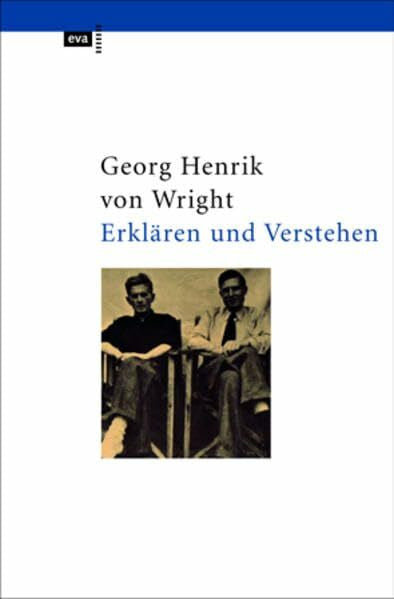 Georg H. von Wright Erklären und Verstehen EVA Taschenbücher, Bd. 256