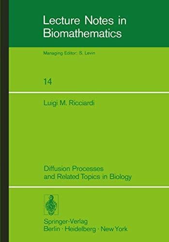 M. Ricciardi, Luigi Diffusion Processes and Related Topics in Biology (Lecture Notes in Biomathematics, 14, Band 14)